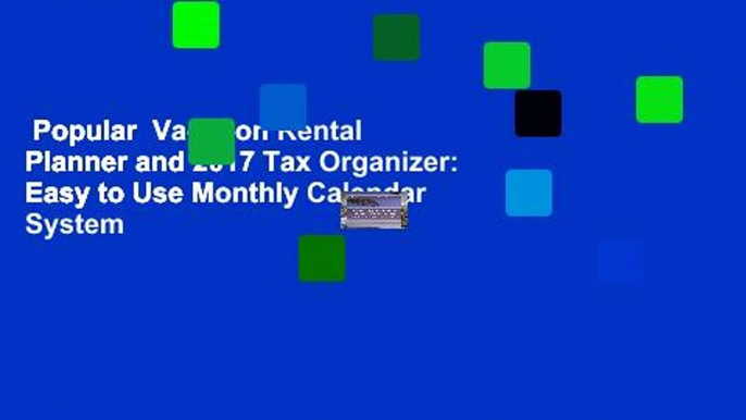 Popular  Vacation Rental Planner and 2017 Tax Organizer: Easy to Use Monthly Calendar System