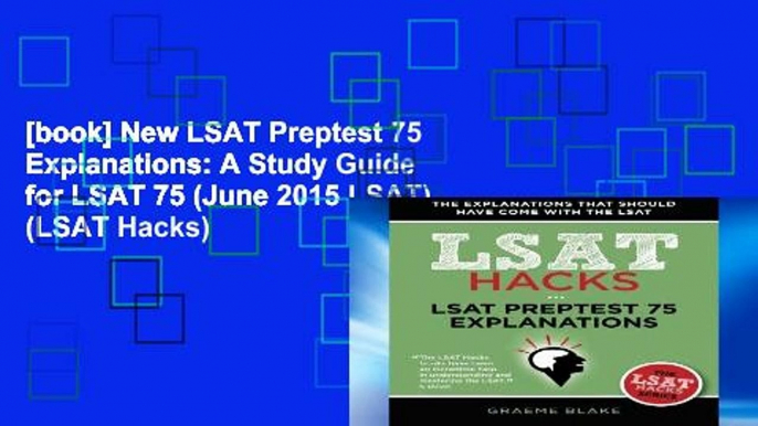 [book] New LSAT Preptest 75 Explanations: A Study Guide for LSAT 75 (June 2015 LSAT) (LSAT Hacks)