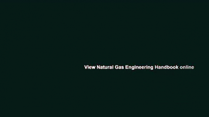 View Natural Gas Engineering Handbook online