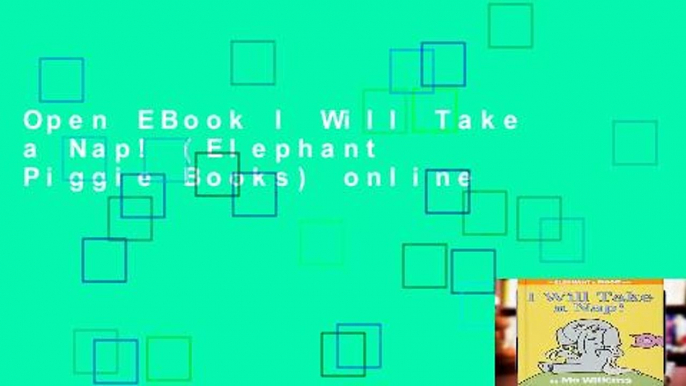 Open EBook I Will Take a Nap! (Elephant   Piggie Books) online