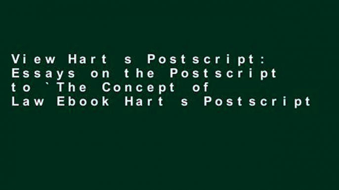 View Hart s Postscript: Essays on the Postscript to `The Concept of Law Ebook Hart s Postscript: