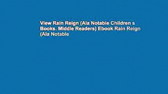 View Rain Reign (Ala Notable Children s Books. Middle Readers) Ebook Rain Reign (Ala Notable