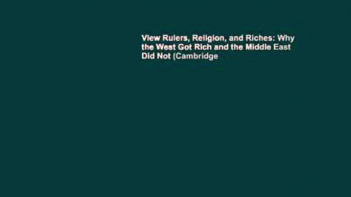 View Rulers, Religion, and Riches: Why the West Got Rich and the Middle East Did Not (Cambridge