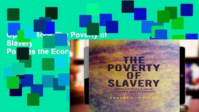 Open e-Book The Poverty of Slavery: How Unfree Labor Pollutes the Economy Full