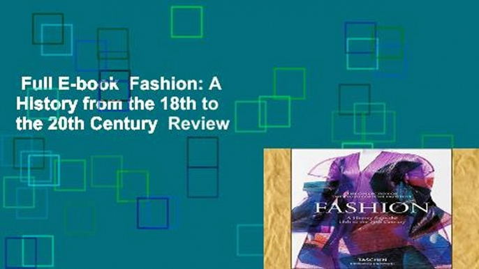 Full E-book  Fashion: A History from the 18th to the 20th Century  Review