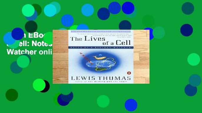 Open EBook The Lives of a Cell: Notes of a Biology Watcher online