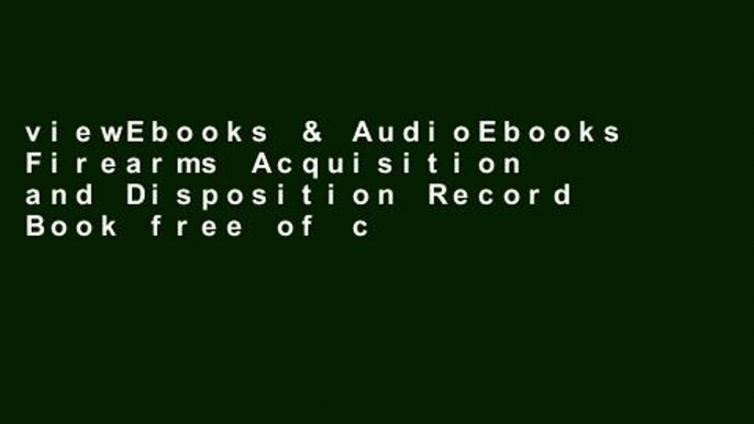 viewEbooks & AudioEbooks Firearms Acquisition and Disposition Record Book free of charge