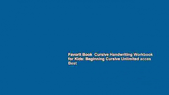 Favorit Book  Cursive Handwriting Workbook for Kids: Beginning Cursive Unlimited acces Best