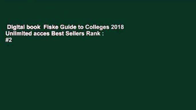 Digital book  Fiske Guide to Colleges 2018 Unlimited acces Best Sellers Rank : #2