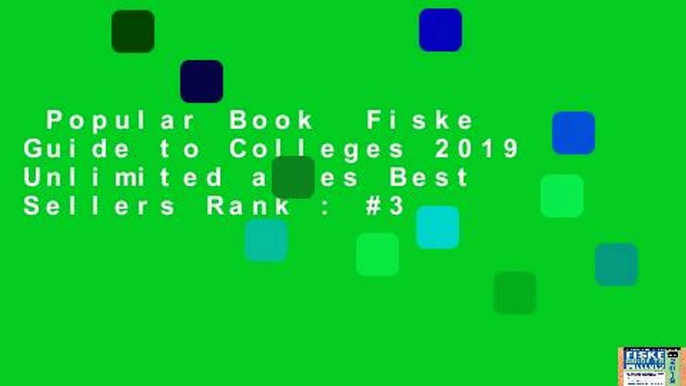 Popular Book  Fiske Guide to Colleges 2019 Unlimited acces Best Sellers Rank : #3