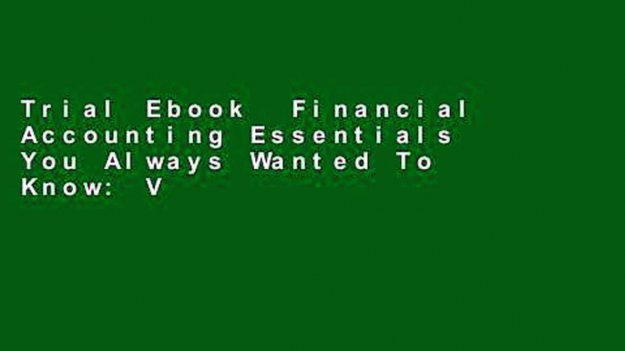 Trial Ebook  Financial Accounting Essentials You Always Wanted To Know: Volume 4 (Self Learning