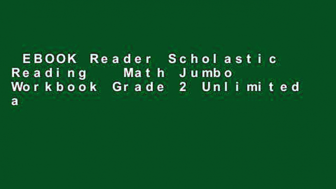 EBOOK Reader Scholastic Reading   Math Jumbo Workbook Grade 2 Unlimited acces Best Sellers Rank :