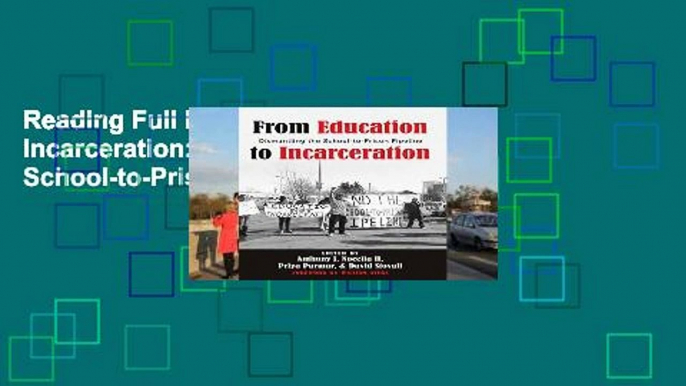 Reading Full From Education to Incarceration: Dismantling the School-to-Prison Pipeline