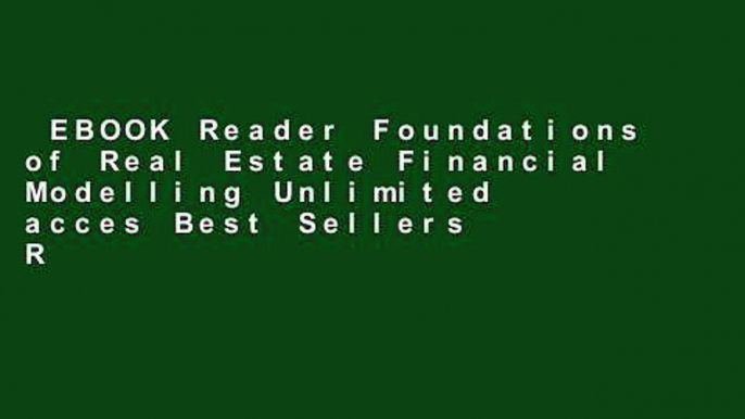 EBOOK Reader Foundations of Real Estate Financial Modelling Unlimited acces Best Sellers Rank : #5