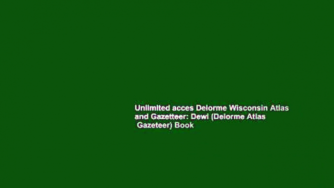 Unlimited acces Delorme Wisconsin Atlas and Gazetteer: Dewi (Delorme Atlas   Gazeteer) Book