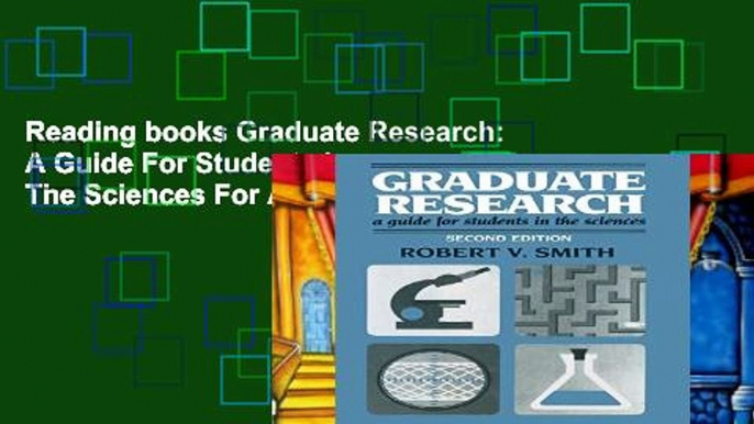 Reading books Graduate Research: A Guide For Students In The Sciences For Any device