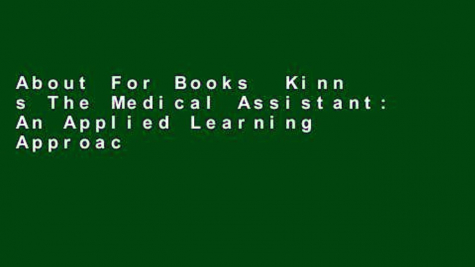 About For Books  Kinn s The Medical Assistant: An Applied Learning Approach, 13e  Unlimited