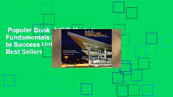 Popular Book  A/E/C Marketing Fundamentals: Your Keys to Success Unlimited acces Best Sellers