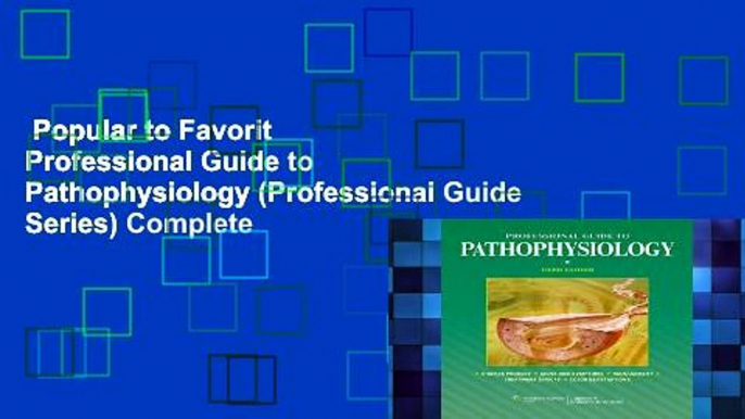 Popular to Favorit  Professional Guide to Pathophysiology (Professional Guide Series) Complete