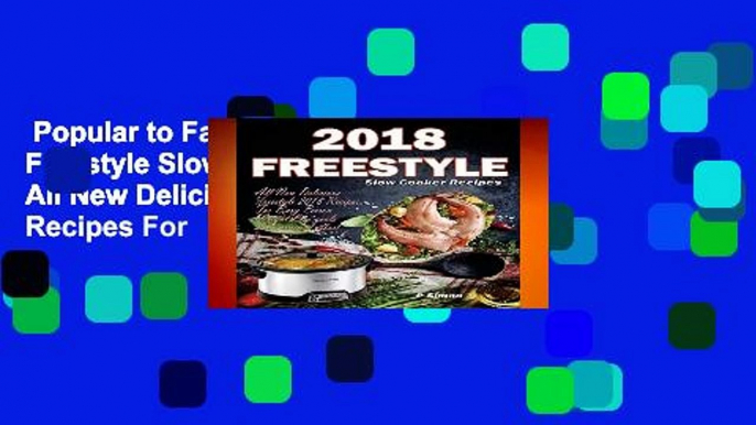 Popular to Favorit  Freestyle Slow Cooker Recipes: All New Delicious Freestyle 2018 Recipes For