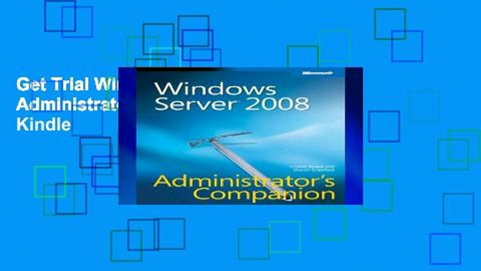 Get Trial Windows Server 2008 Administrator s Companion For Kindle