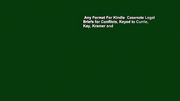 Any Format For Kindle  Casenote Legal Briefs for Conflicts, Keyed to Currie, Kay, Kramer and