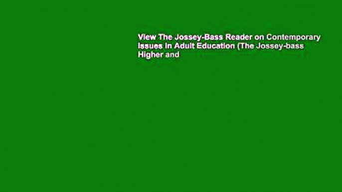 View The Jossey-Bass Reader on Contemporary Issues in Adult Education (The Jossey-bass Higher and