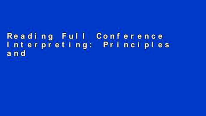 Reading Full Conference Interpreting: Principles and Practice For Ipad