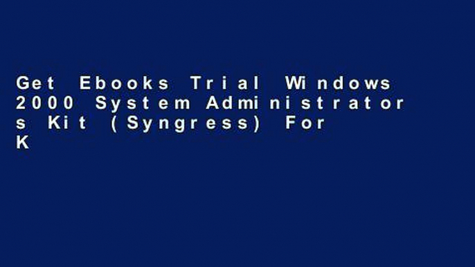 Get Ebooks Trial Windows 2000 System Administrator s Kit (Syngress) For Kindle