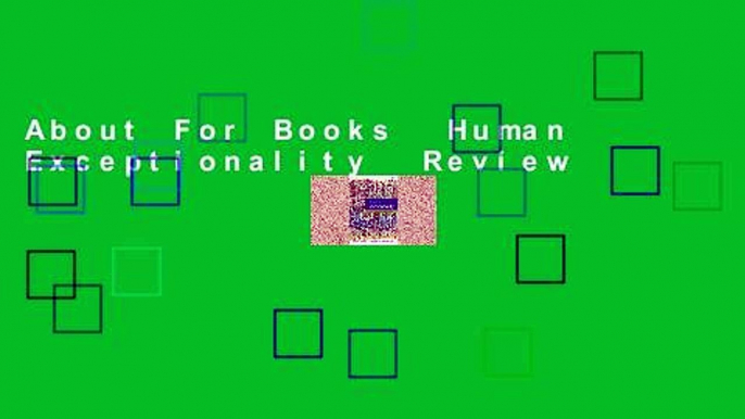 About For Books  Human Exceptionality  Review