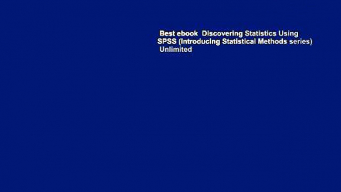 Best ebook  Discovering Statistics Using SPSS (Introducing Statistical Methods series)  Unlimited