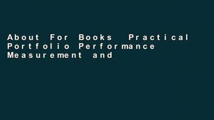 About For Books  Practical Portfolio Performance Measurement and Attribution (The Wiley Finance