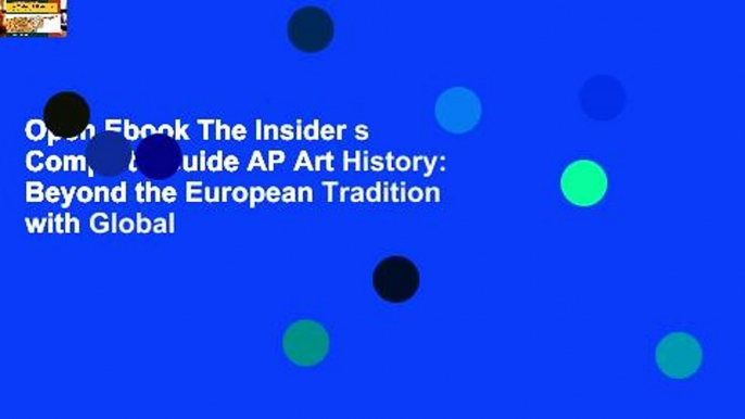 Open Ebook The Insider s Complete Guide AP Art History: Beyond the European Tradition with Global