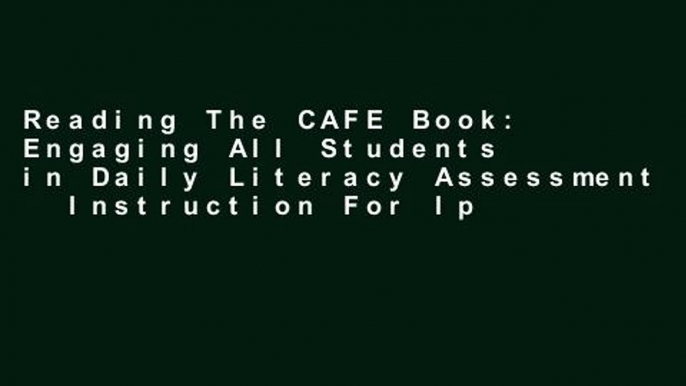 Reading The CAFE Book: Engaging All Students in Daily Literacy Assessment   Instruction For Ipad