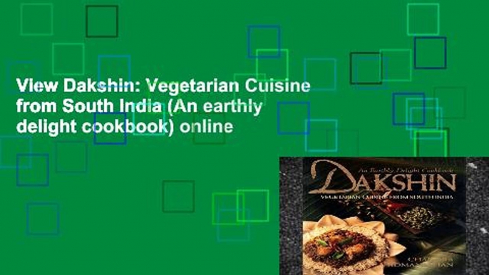 View Dakshin: Vegetarian Cuisine from South India (An earthly delight cookbook) online