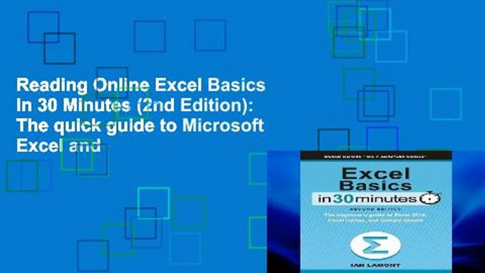 Reading Online Excel Basics In 30 Minutes (2nd Edition): The quick guide to Microsoft Excel and