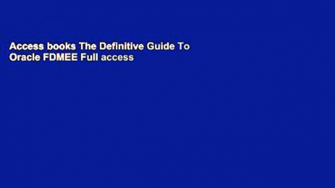 Access books The Definitive Guide To Oracle FDMEE Full access