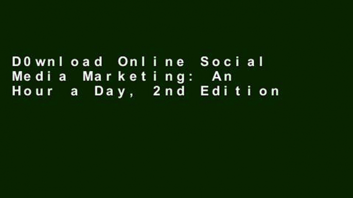 D0wnload Online Social Media Marketing: An Hour a Day, 2nd Edition any format