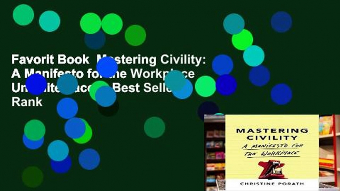 Favorit Book  Mastering Civility: A Manifesto for the Workplace Unlimited acces Best Sellers Rank