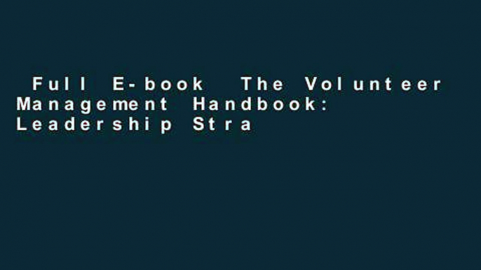 Full E-book  The Volunteer Management Handbook: Leadership Strategies for Success (Wiley