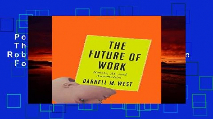 Popular to Favorit  The Future of Work: Robots, AI, and Automation  For Full