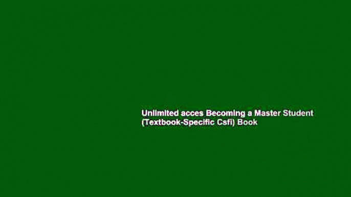 Unlimited acces Becoming a Master Student (Textbook-Specific Csfi) Book