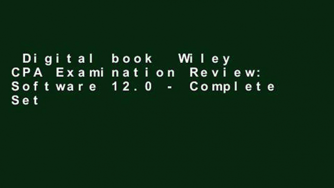 Digital book  Wiley CPA Examination Review: Software 12.0 - Complete Set Unlimited acces Best