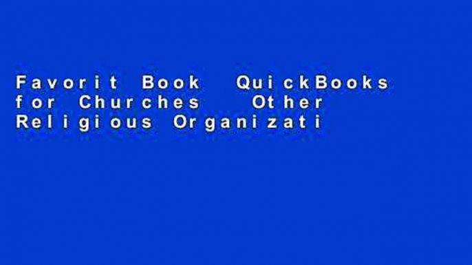 Favorit Book  QuickBooks for Churches   Other Religious Organizations (Accountant Beside You)