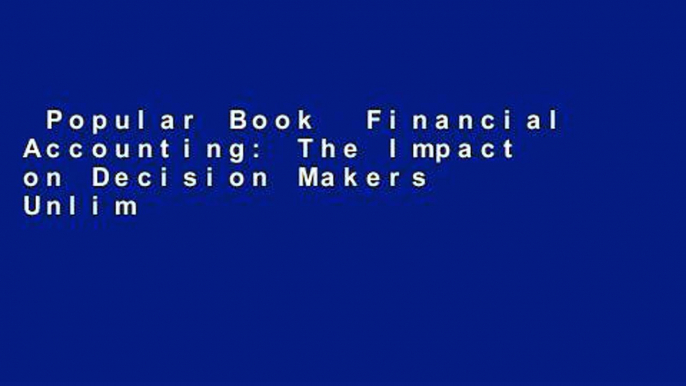 Popular Book  Financial Accounting: The Impact on Decision Makers Unlimited acces Best Sellers