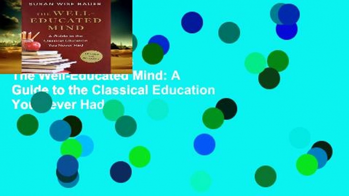 Trial New Releases  The Well-Educated Mind: A Guide to the Classical Education You Never Had