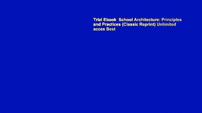 Trial Ebook  School Architecture: Principles and Practices (Classic Reprint) Unlimited acces Best