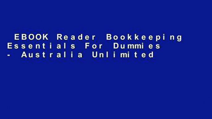 EBOOK Reader Bookkeeping Essentials For Dummies - Australia Unlimited acces Best Sellers Rank : #3