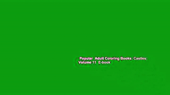 Popular  Adult Coloring Books: Castles: Volume 11  E-book