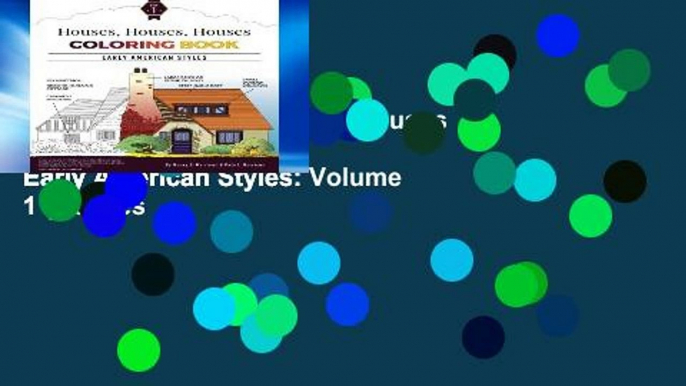 Popular  Houses, Houses, Houses Coloring Book: Vol. 1: Early American Styles: Volume 1 (Houses